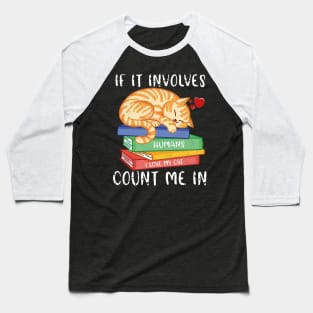 If It Involves Books And Cats Count Me In Librarian Tees Baseball T-Shirt